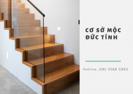 CHIÊM NGƯỠNG CÁC MẪU CẦU THANG GỖ GIÁ RẺ SIÊU TIẾT KIỆM KHÔNG GIAN TẠI CƠ SỞ MỘC ĐỨC TÍNH
